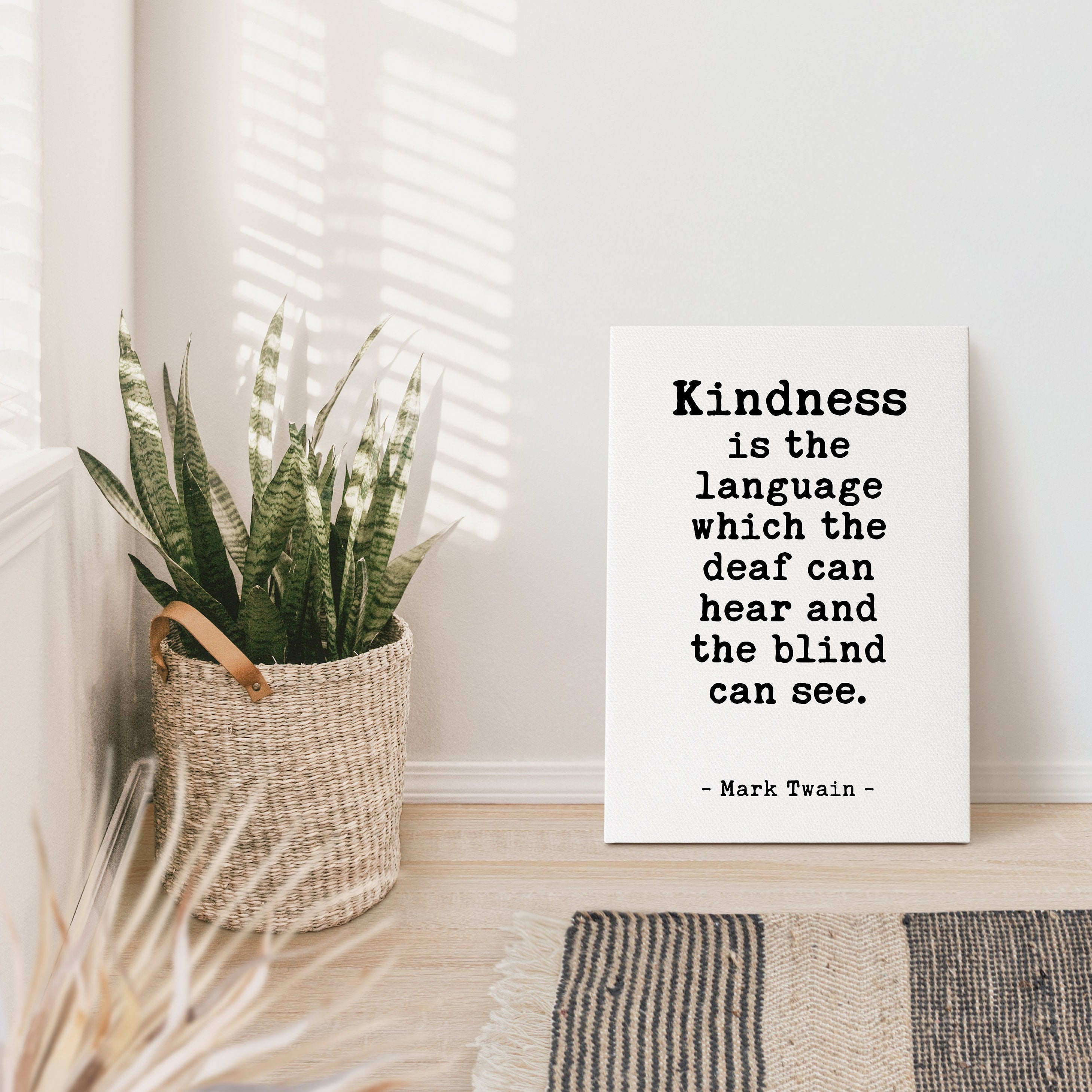 Kindness is the language which the deaf can hear and the blind can see.,  Mark Twain Quote Low Profile Mounted Canvas Typography Art Print