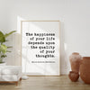 The happiness of your life depends upon the quality of your thoughts. Marcus Aurelius, Meditations Typography Print Art,  Happiness Quotes