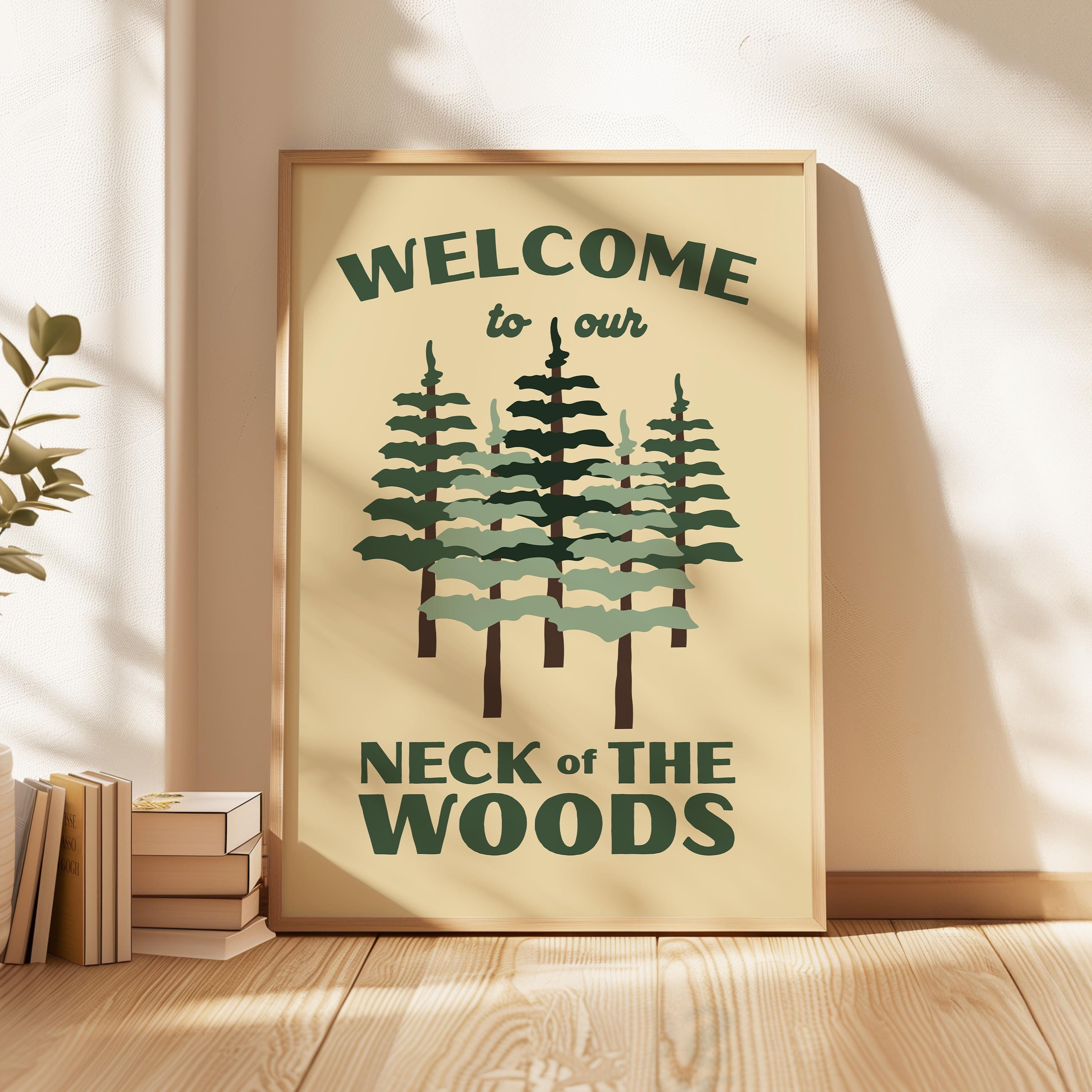 Welcome to Our Neck of the Woods Print, Cabin Wall Art, Forest Decor, Housewarming Gift