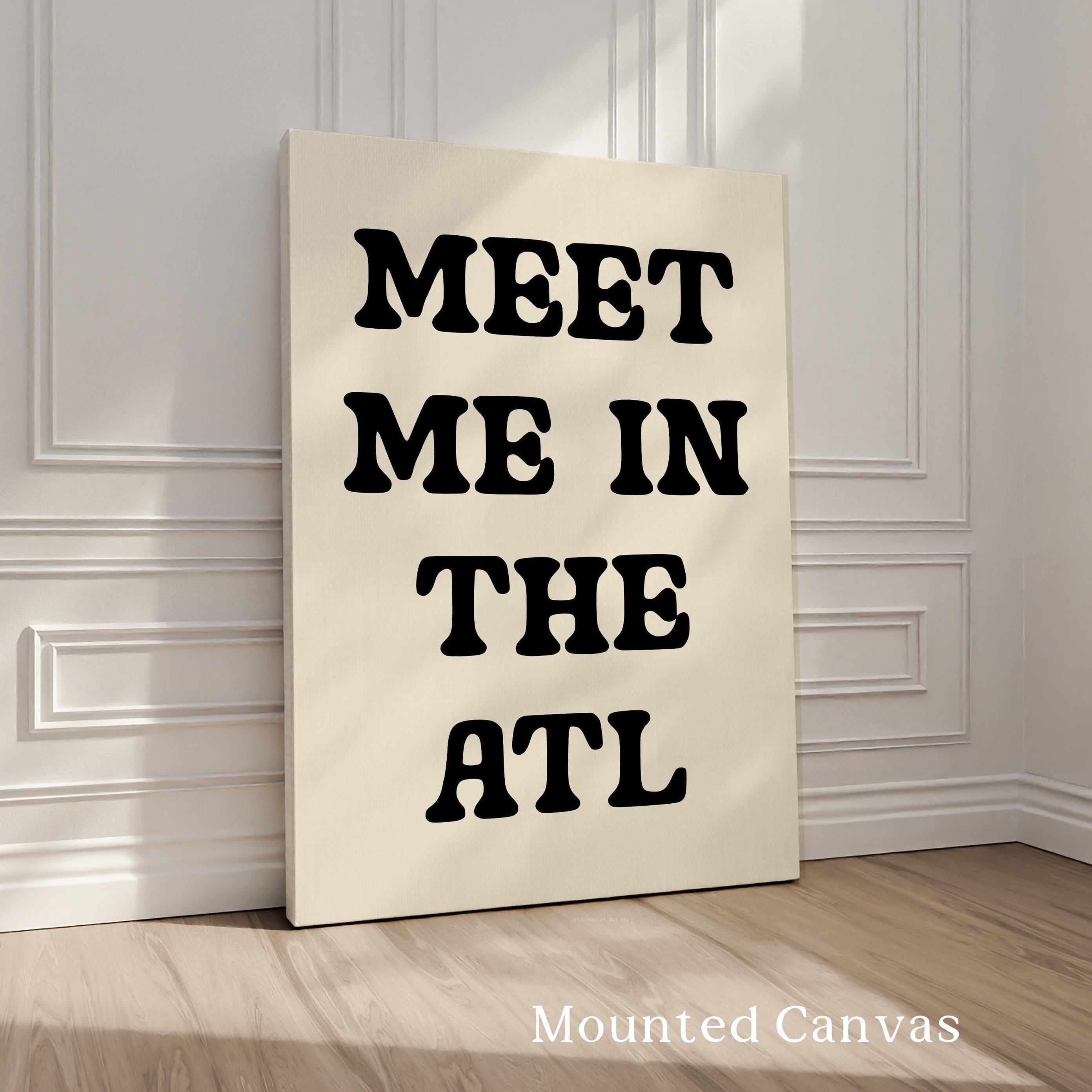 Meet Me In The ATL Minimalist Typography Art Print,  Atlanta, Georgia