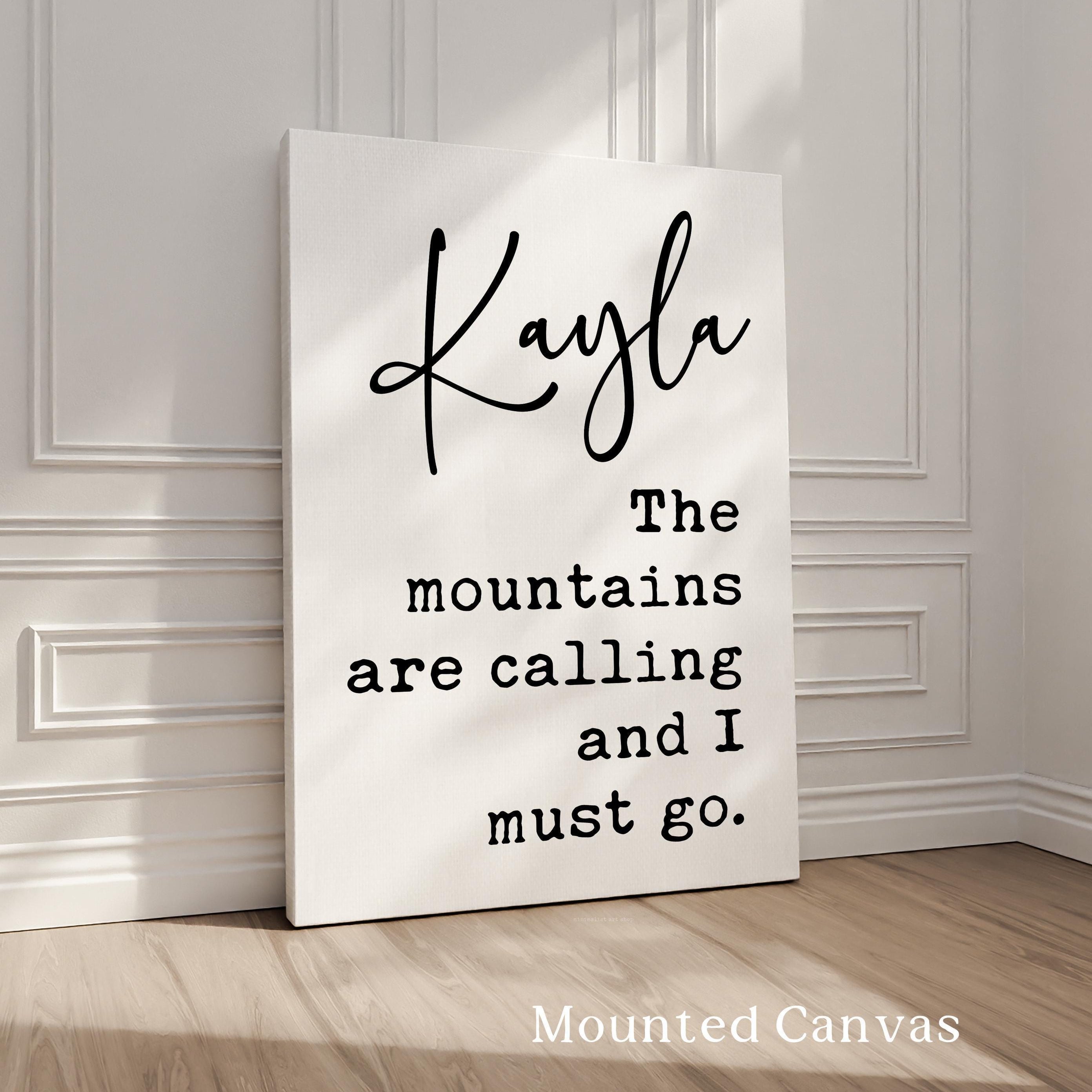 The Mountains are Calling and I Must Go,  John Muir Quote,  Personalized Typography Art Print