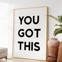 You Got This Minimalist Art Print,  Minimalist Print Design - Encouragement - Inspirational - Office Decor - Entrepreneur - Gift