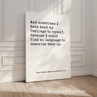 And sometimes I have kept my feelings to myself... no language.,  Jane Austen Quote,  Sense and Sensibility,  Typography Art Print  (1811)