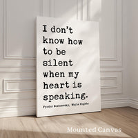 I Don't Know How To Be Silent... Typography Art Print • Fyodor Dostoevsky Quote • White Nights • Classic Literature