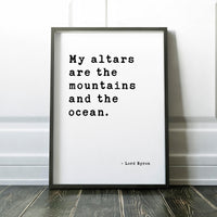My altars are the mountains and the ocean. - Lord Byron Twilight Poem Typography Art • Nature Quotes • Environmentalist • Conservation