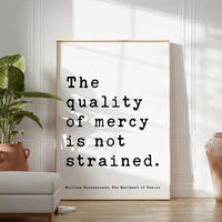 The quality of mercy is not strained.,  The Merchant of Venice,  William Shakespeare Quote,   Typography Art Print,  Literature