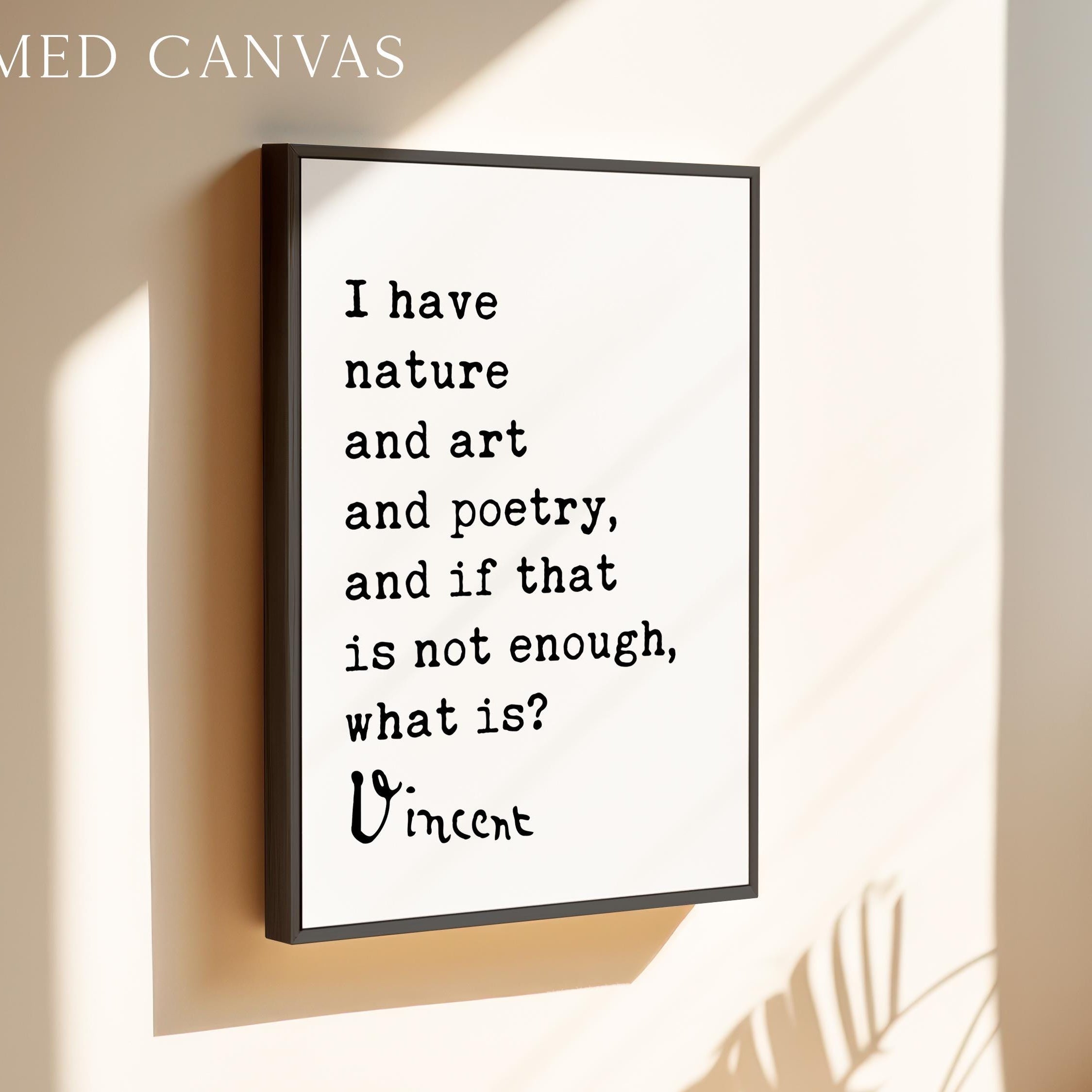a framed quote by Vincent van Gogh that reads: "I have nature and art and poetry, and if that is not enough, what is?"