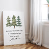 John Muir Quote,  And into the forest I go, to lose my mind and find my soul. Low Profile Mounted Canvas Typography Art Print