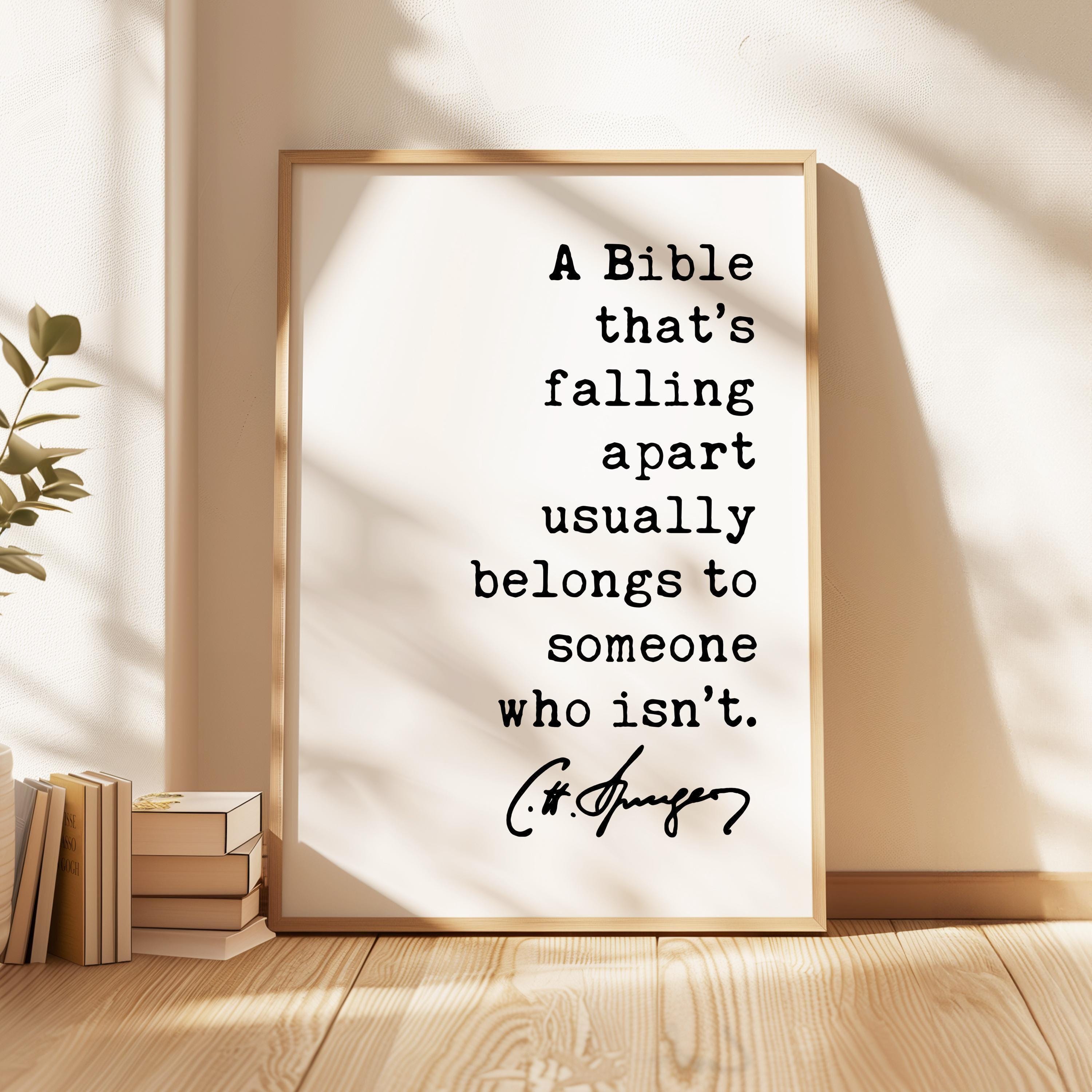 A Bible that’s falling apart usually belongs to someone who isn’t. Charles Spurgeon Quote,  Typography Art Print
