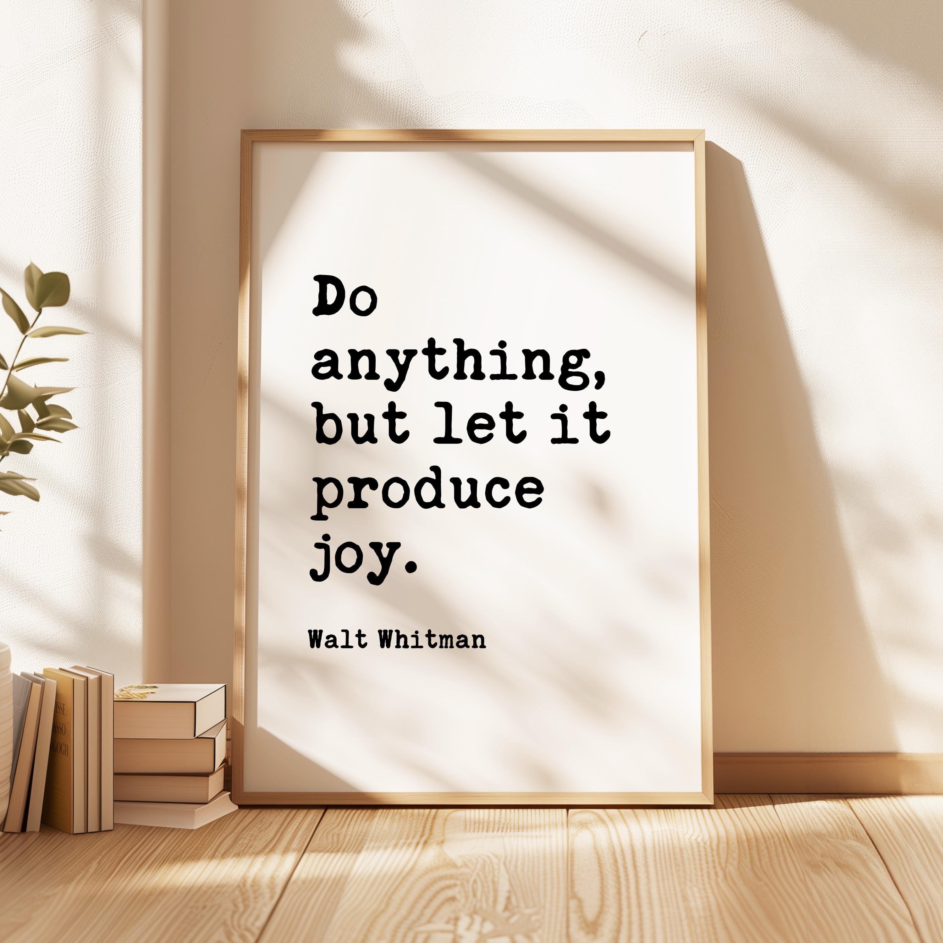 Walt Whitman Quote Print, Do Anything But Let It Produce Joy Wall Art, Inspirational
