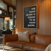 Motivational Typography Print, The Hard Work Is Going To Be, Inspirational Office Art, Home Gym