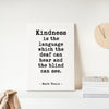 Kindness is the language which the deaf can hear and the blind can see.,  Mark Twain Quote Low Profile Mounted Canvas Typography Art Print