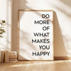 Do More of What Makes You Happy Typography Art Print,  Inspiration,  Personal Growth
