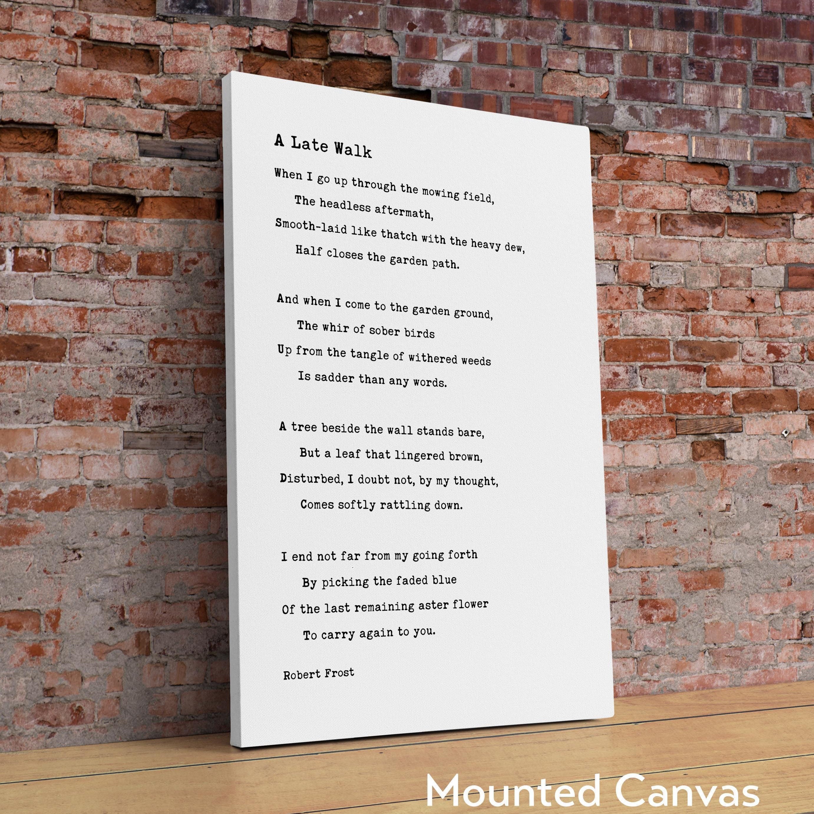 A Late Walk Poem by Robert Frost Typography Art Print,  1915