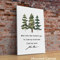 John Muir Quote,  And into the forest I go, to lose my mind and find my soul. Art Print - Watercolor Trees - Nature Lover - Environmentalist