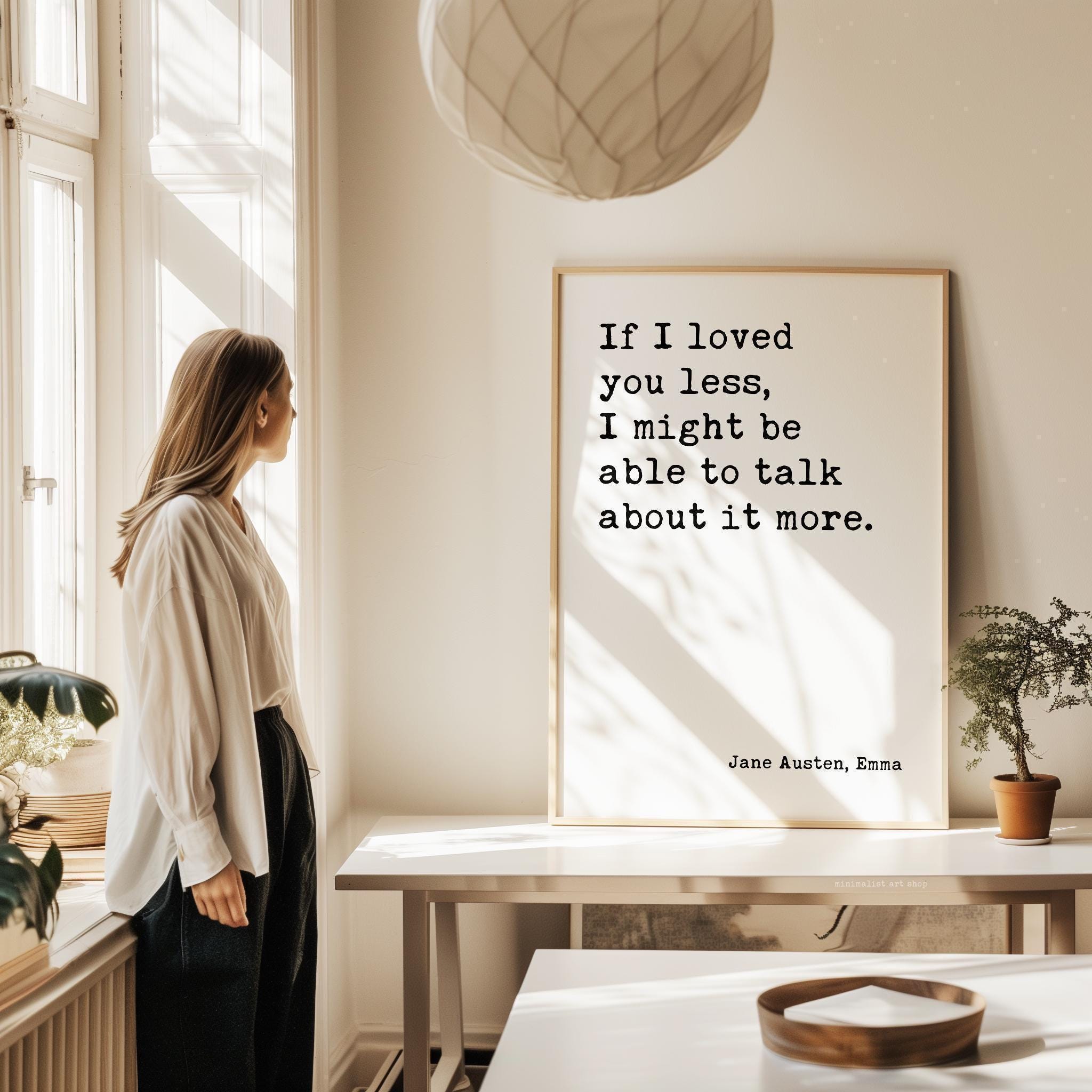 If I Loved You Less,  Jane Austen Quote,  Emma,  Typography Art Print