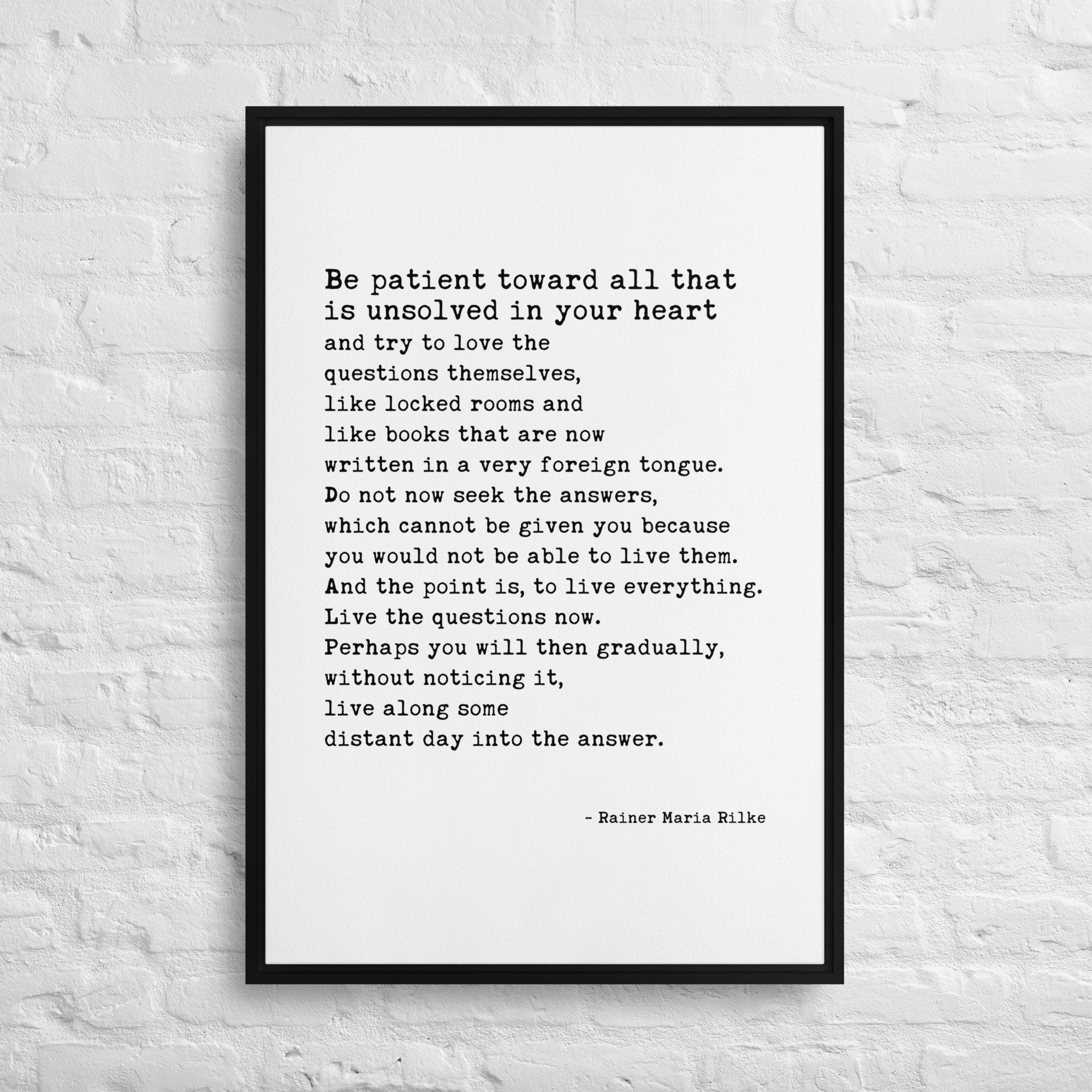 Rainer Maria Rilke Quote,  Be patient toward all that is unsolved in your heart ... Framed Canvas Art Print - Inspiration - Poetry