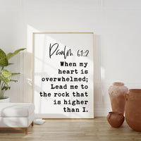 Psalm 61:2 When My Heart is Overwhelmed Lead Me to the Rock that is Higher Than I Art Print,  Typography - Christian - Scripture - Gift