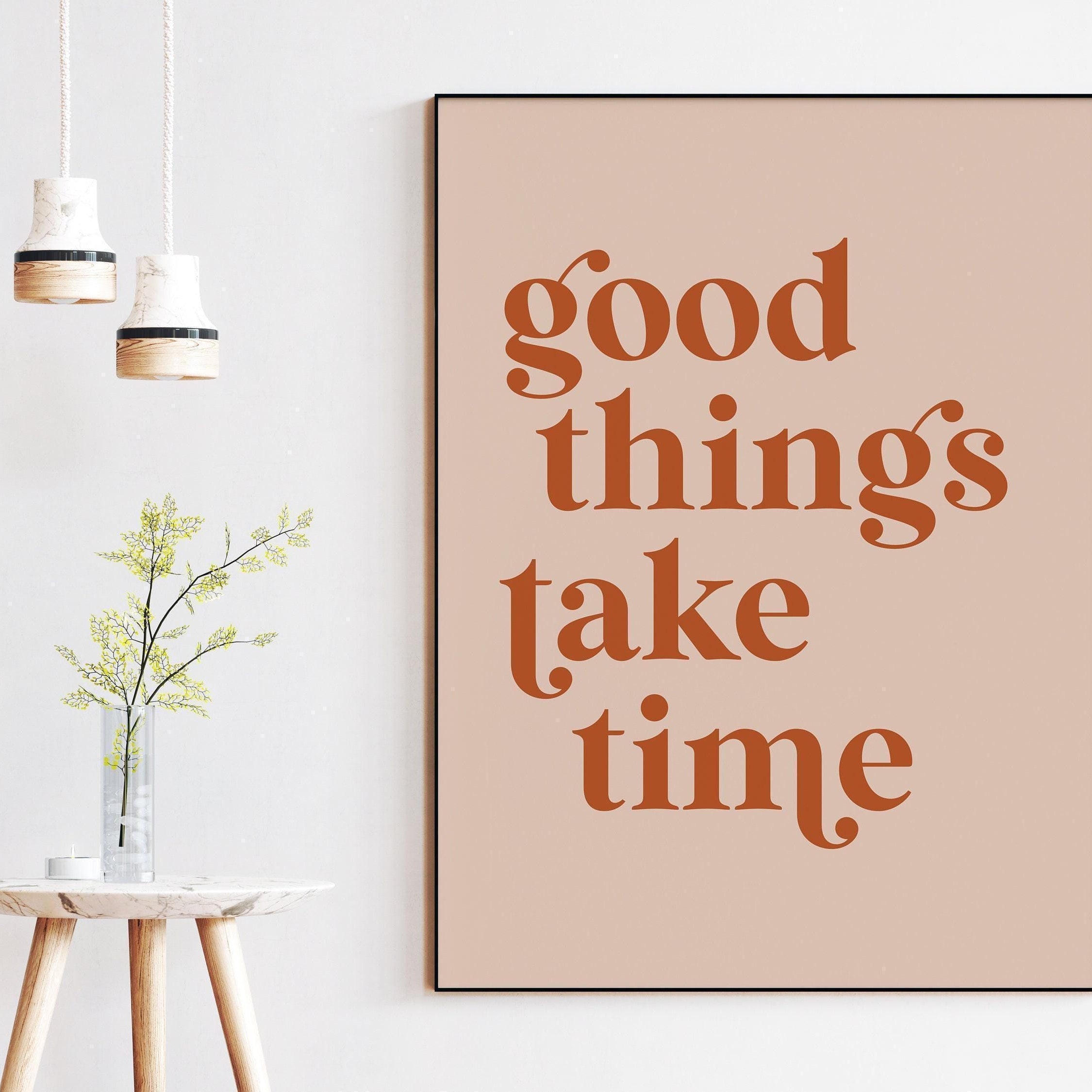 Good Things Take Time Typography Boho Art Print,  Inspirational - Motivational - Affirmation - Manifest - Dorm Room | Entrepreneur