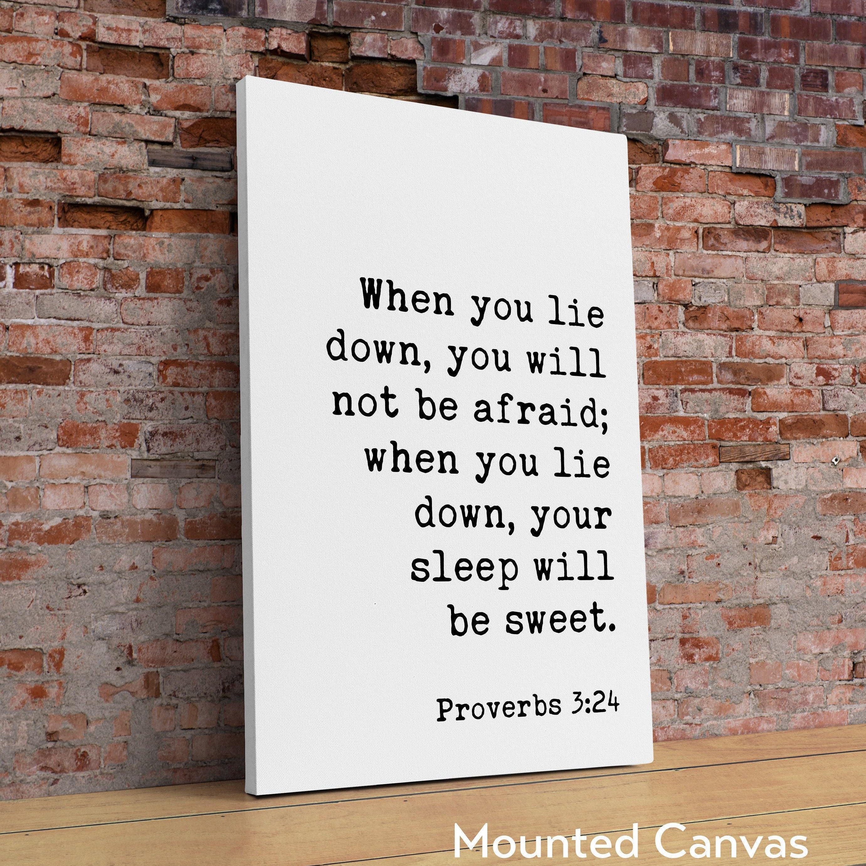 When you lie down, you will not be afraid; When you lie down, your sleep will be sweet. Proverbs 3:24 Typography Art Print