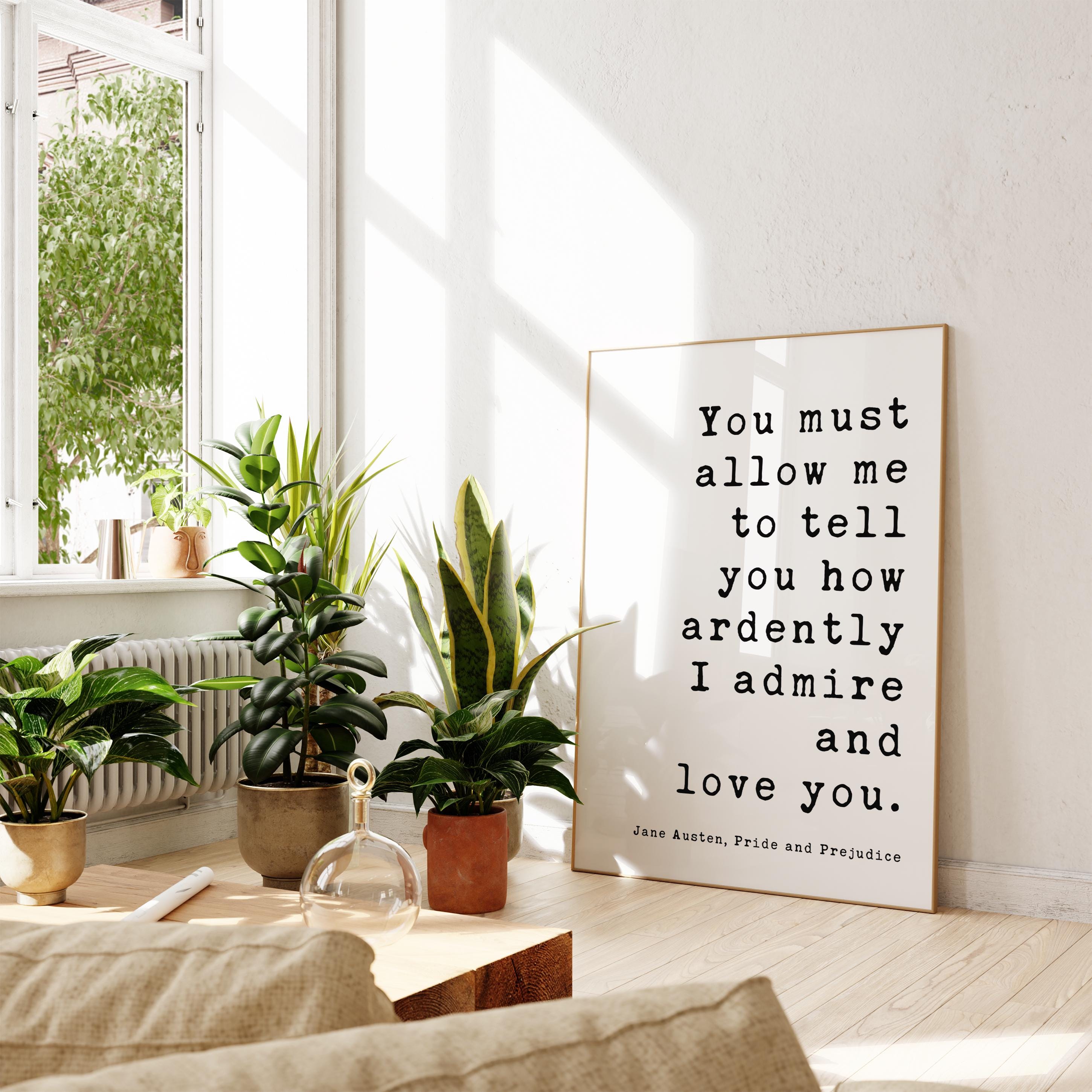 You must allow me to tell you how ardently I admire and love you. Jane Austen, Pride & Prejudice • Typography Art Print • Wedding • Romance
