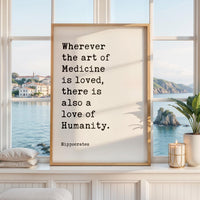 Wherever the art of Medicine is loved, there is also a love of Humanity. • Hippocrates Quote • Downloadable Printable Art • Health