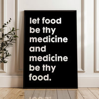 Let food be thy medicine and medicine be thy food.  Hippocrates Quote Typography Art Print,  Fitness,  Nutrition,  Health & Wellness