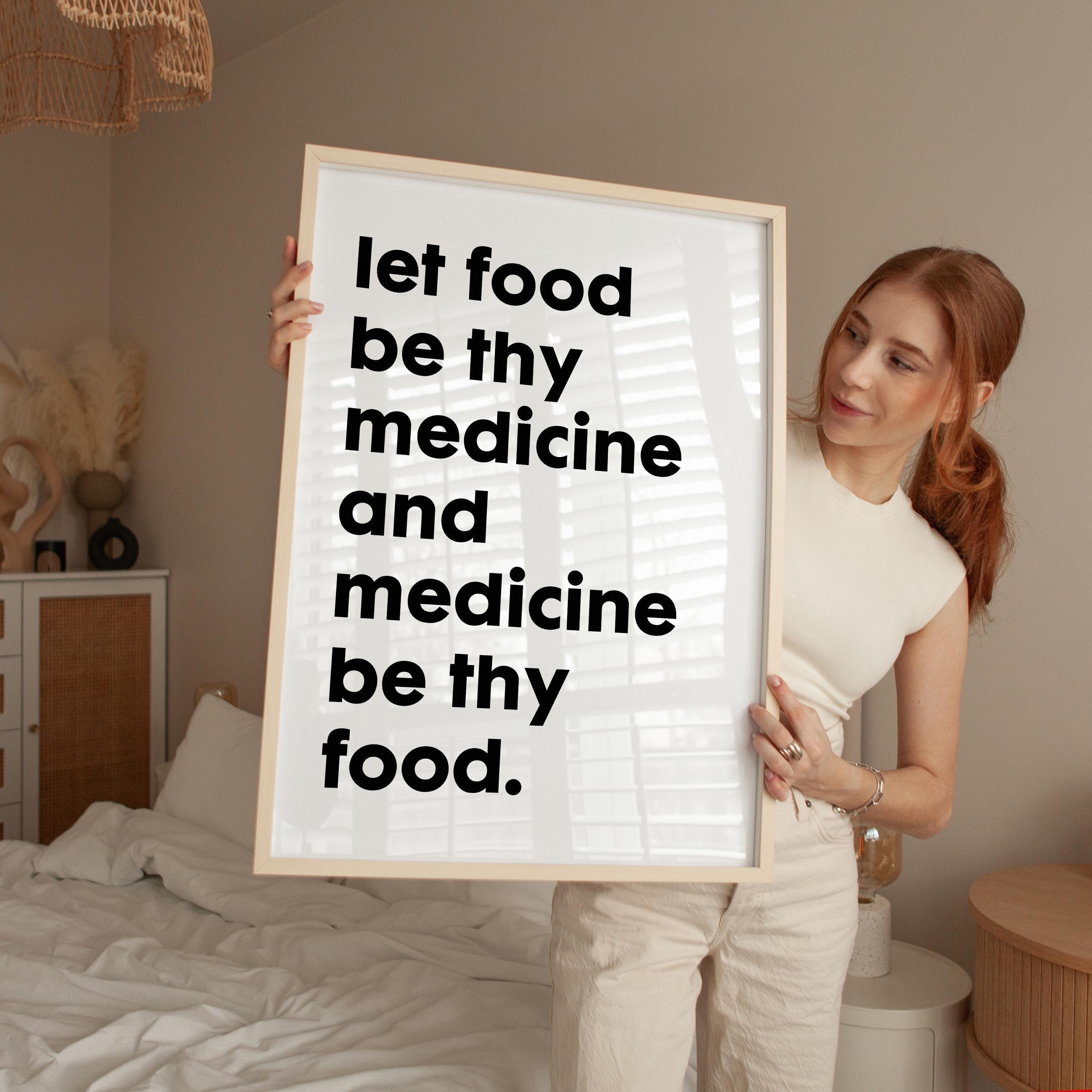 Let food be thy medicine and medicine be thy food.  Hippocrates Quote Typography Art Print,  Fitness,  Nutrition,  Health & Wellness