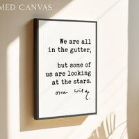 We are all in the gutter, but some of us are looking at the stars.,  Oscar Wilde Quote,  Lady Windermere’s Fan,  Typography Art Print (1892)