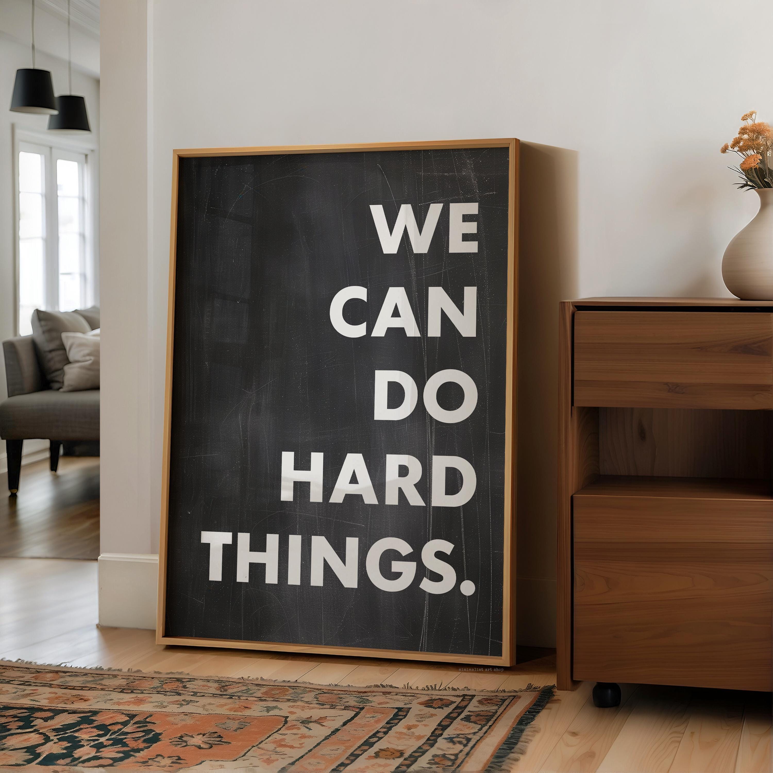 We Can Do Hard Things. Quote Typography Art Print,  Inspirational,  Fitness,  Sports,  Entrepreneur,  Gift