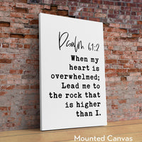 Psalm 61:2 When My Heart is Overwhelmed Lead Me to the Rock that is Higher Than I Art Print,  Typography - Christian - Scripture - Gift