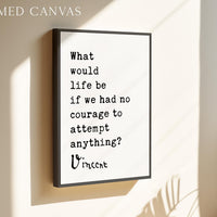 What Would Life Be Quote Art,  Van Gogh Typography Print - Inspirational Decor