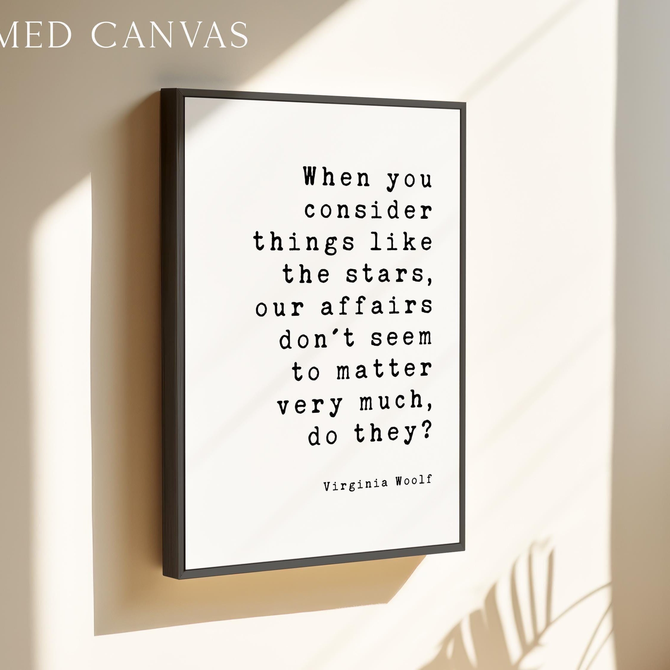 Virginia Woolf Quote Print, When You Consider Things Like the Stars, Literary Wall Art
