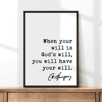 Charles Spurgeon Quote When your will is God's will, you will have your will. Art Print,  Inspirational - Religious - Spiritual