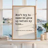 Little Women Quote, Don’t Try To Make Me Grow Up, Louisa May Alcott Art