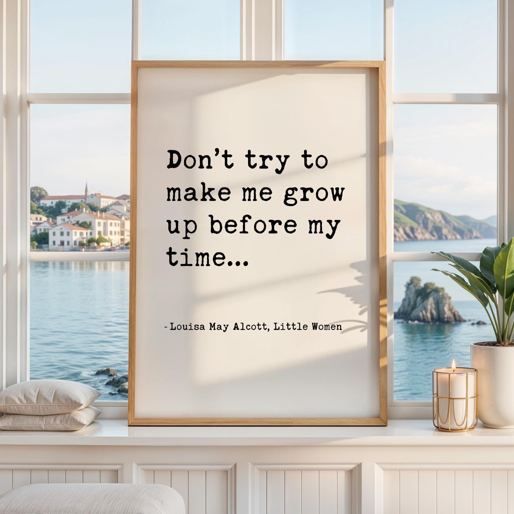 Little Women Quote, Don’t Try To Make Me Grow Up, Louisa May Alcott Art