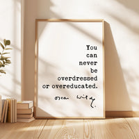 You can never be overdressed or overeducated.,  Oscar Wilde Quote Typography Art Print