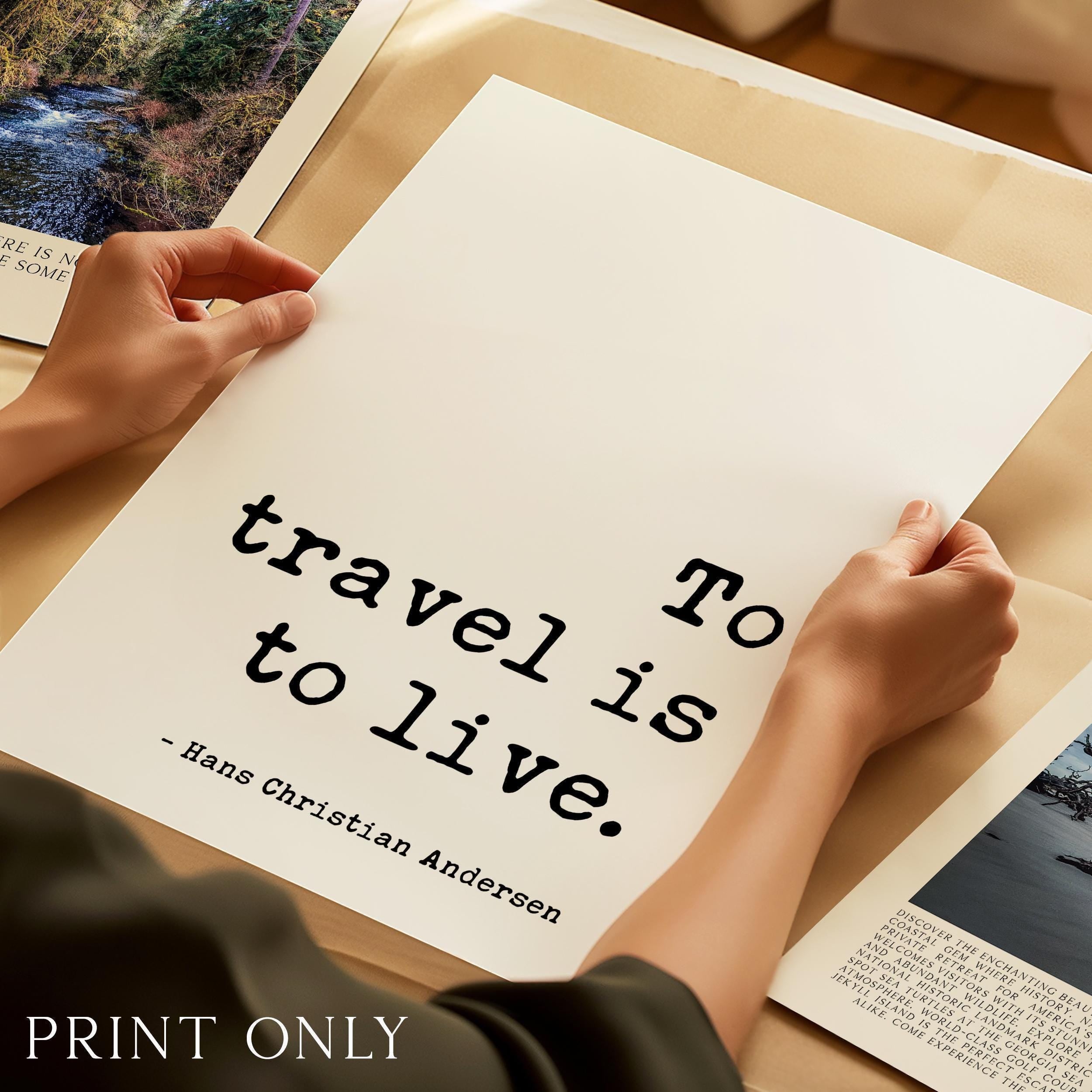 To Travel Is To Live,  Hans Christian Andersen Quote,  Typography Art Print
