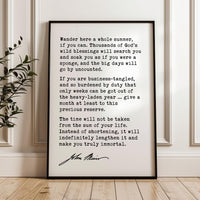 Wander here a whole summer, if you can. Thousands of God's wild blessings will search you & soak you... John Muir Quote Typography Art Print