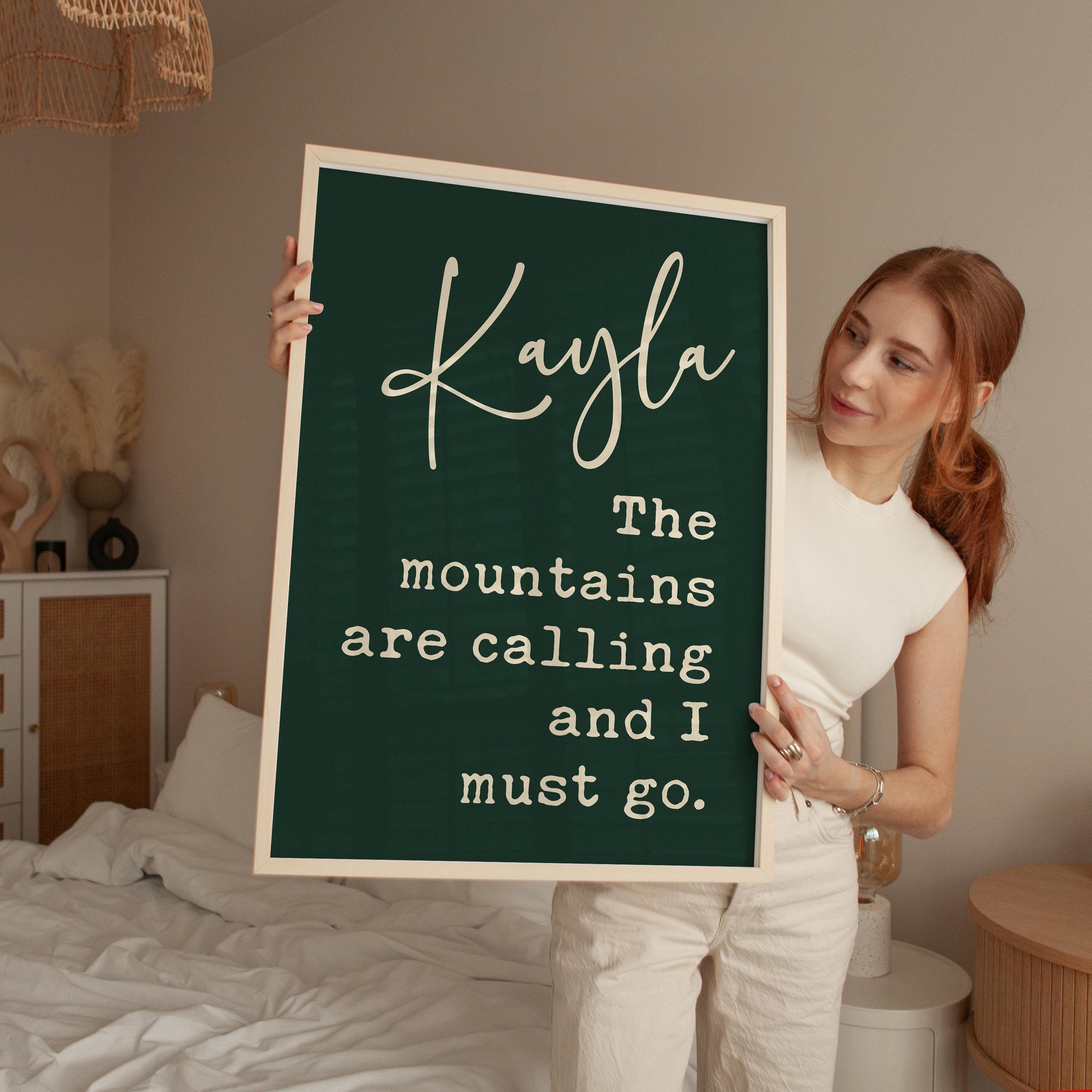 The Mountains are Calling and I Must Go,  John Muir Quote,  Personalized Typography Art Print