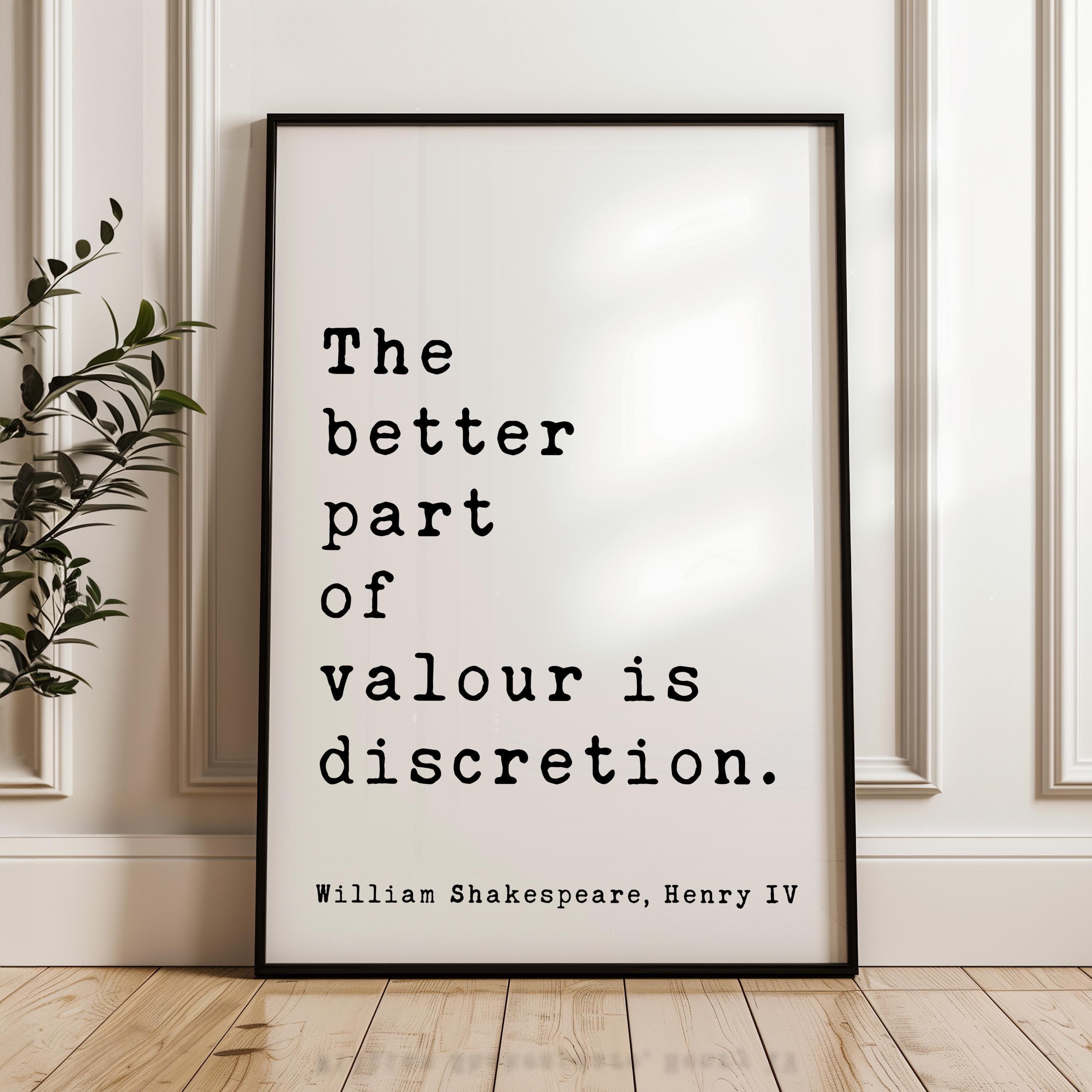 The better part of valour is discretion.,  Henry IV,  William Shakespeare Quote,   Typography Art Print,  Literature
