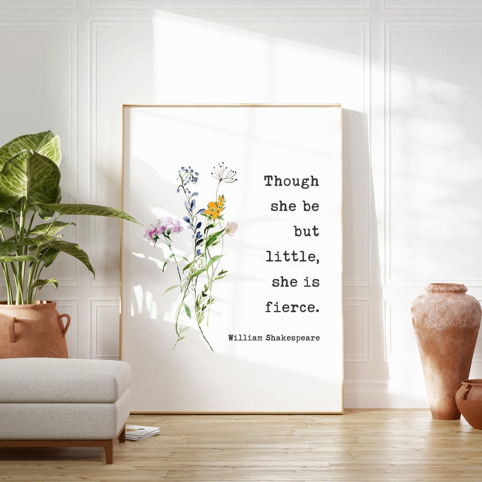 Though She Be But Little, She is Fierce Typography Art Print with Wildflowers,  Shakespeare Quote - A Midsummer Night's Dream