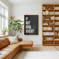 If Not Now, When? Quote Typography Art Print,  Inspirational,  Fitness,  Sports,  Entrepreneur,  Gift