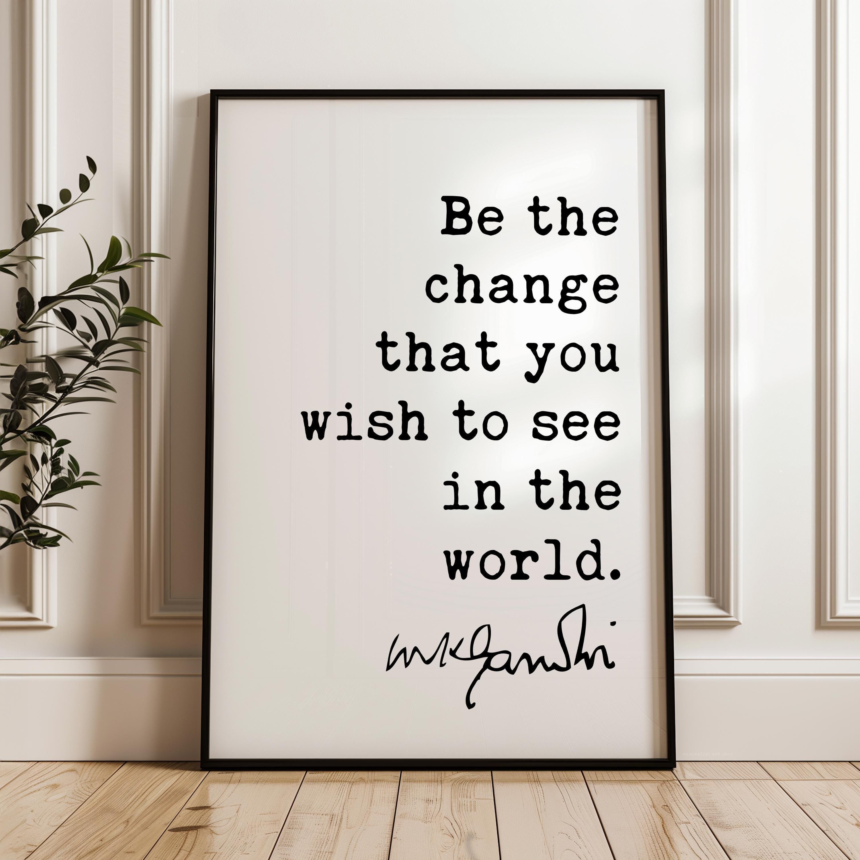 Be The Change Wall Art, Gandhi Quote Print, Inspirational Typography