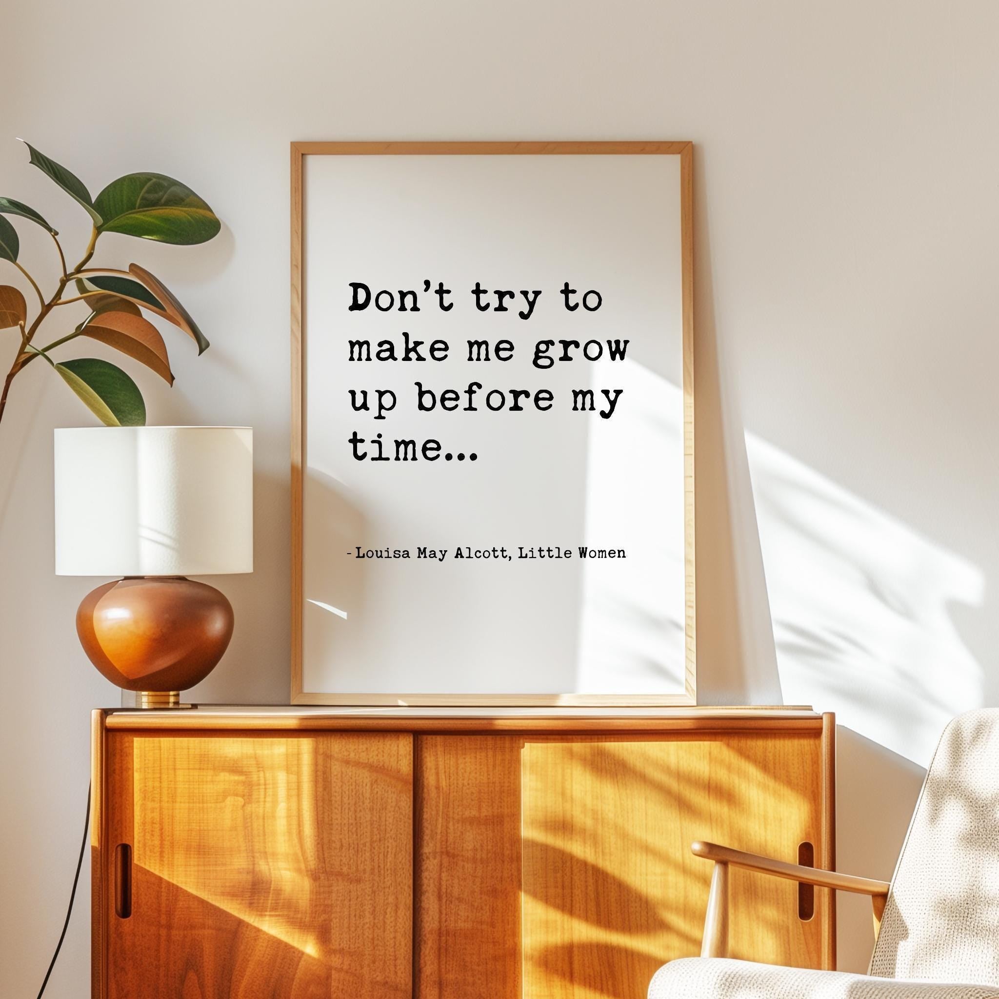 Little Women Quote, Don’t Try To Make Me Grow Up, Louisa May Alcott Art