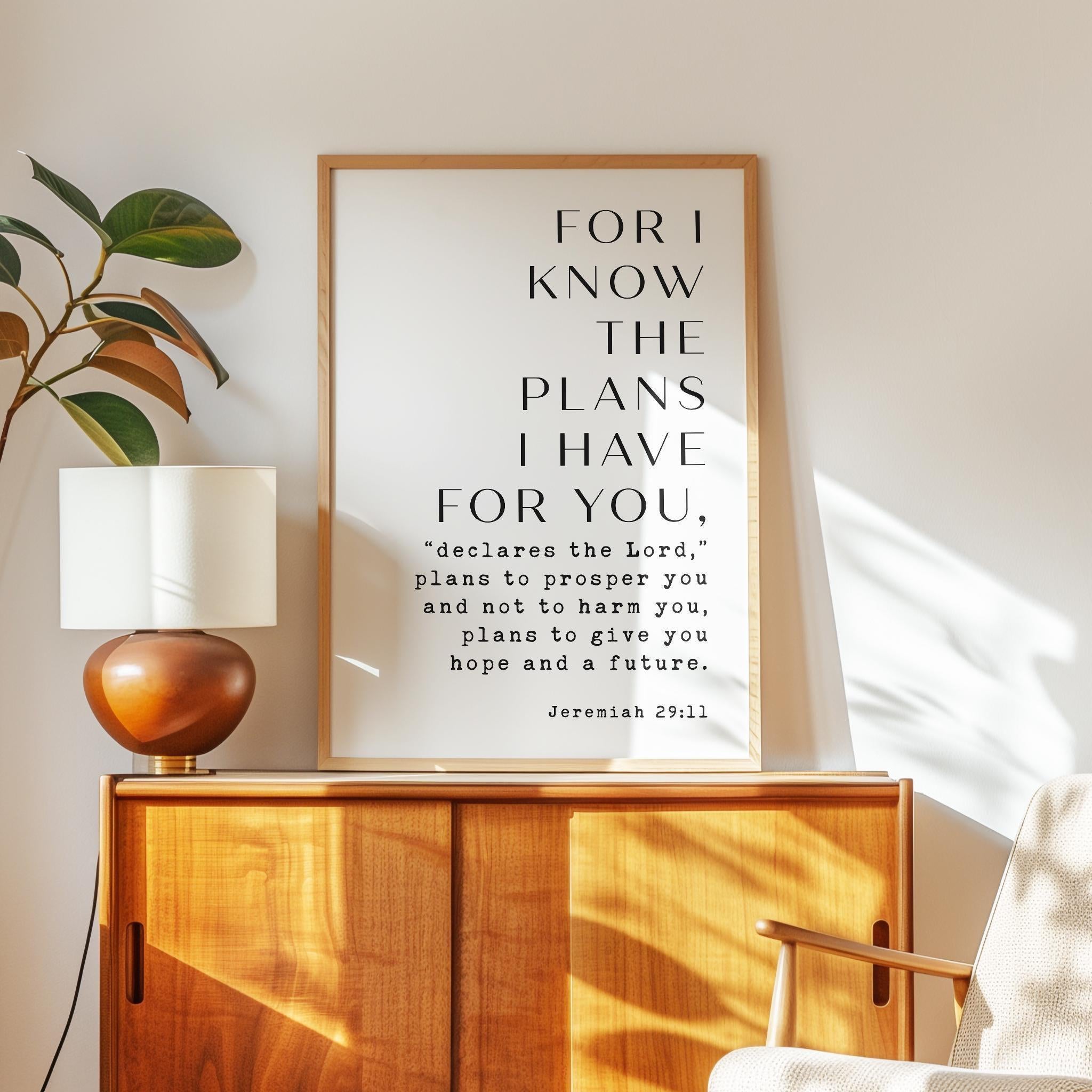 For I Know The Plans I Have For You • Jeremiah 29:11 • Typography Art Print