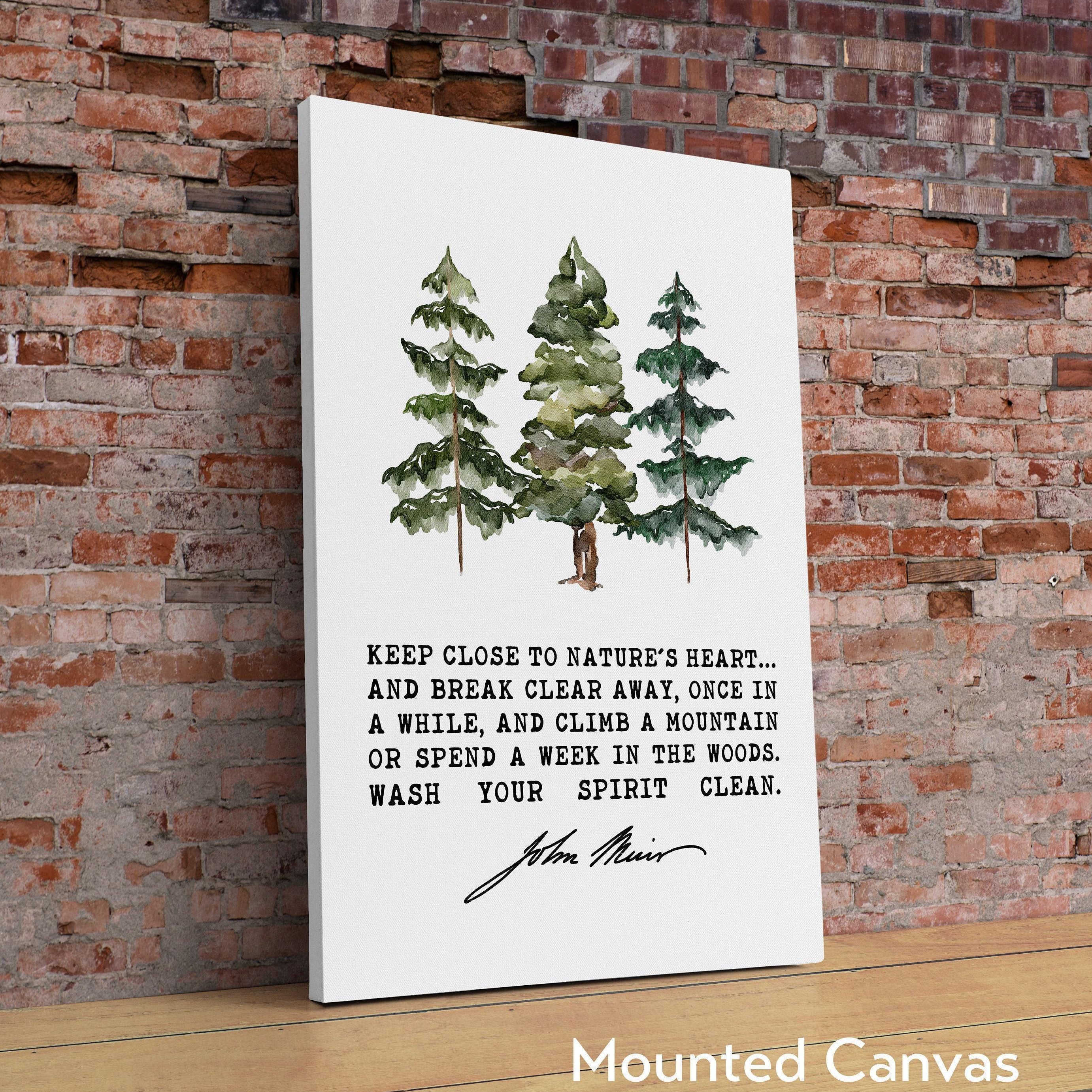 John Muir Quote,  Keep close to Nature's heart .. climb a mountain or spend a week in the woods. Art Print - Watercolor Trees - Nature Lover