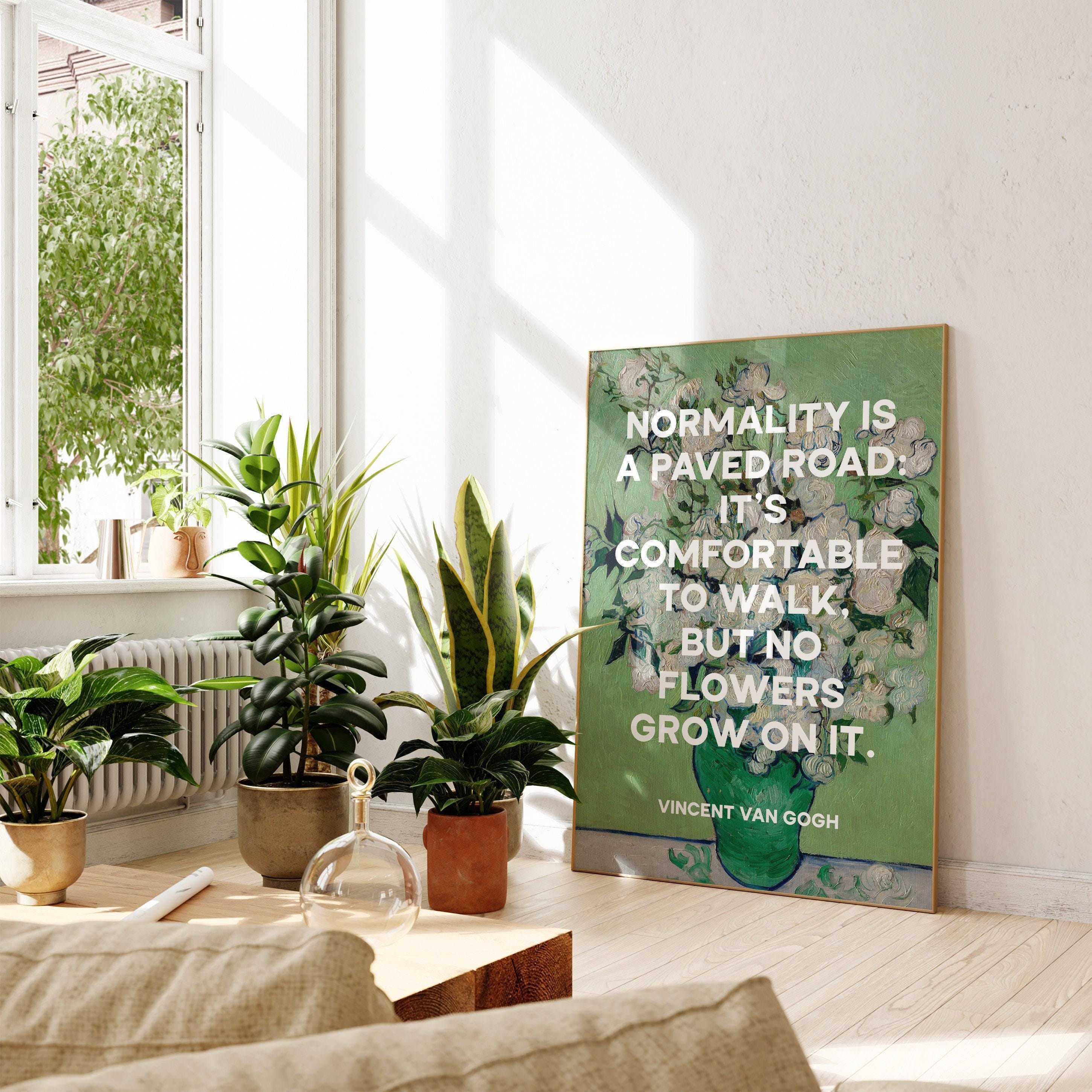 Normality is a paved road: It's comfortable to walk, but no flowers grow on it. Vincent van Gogh Quote Art Print,  Roses (1890) Painting