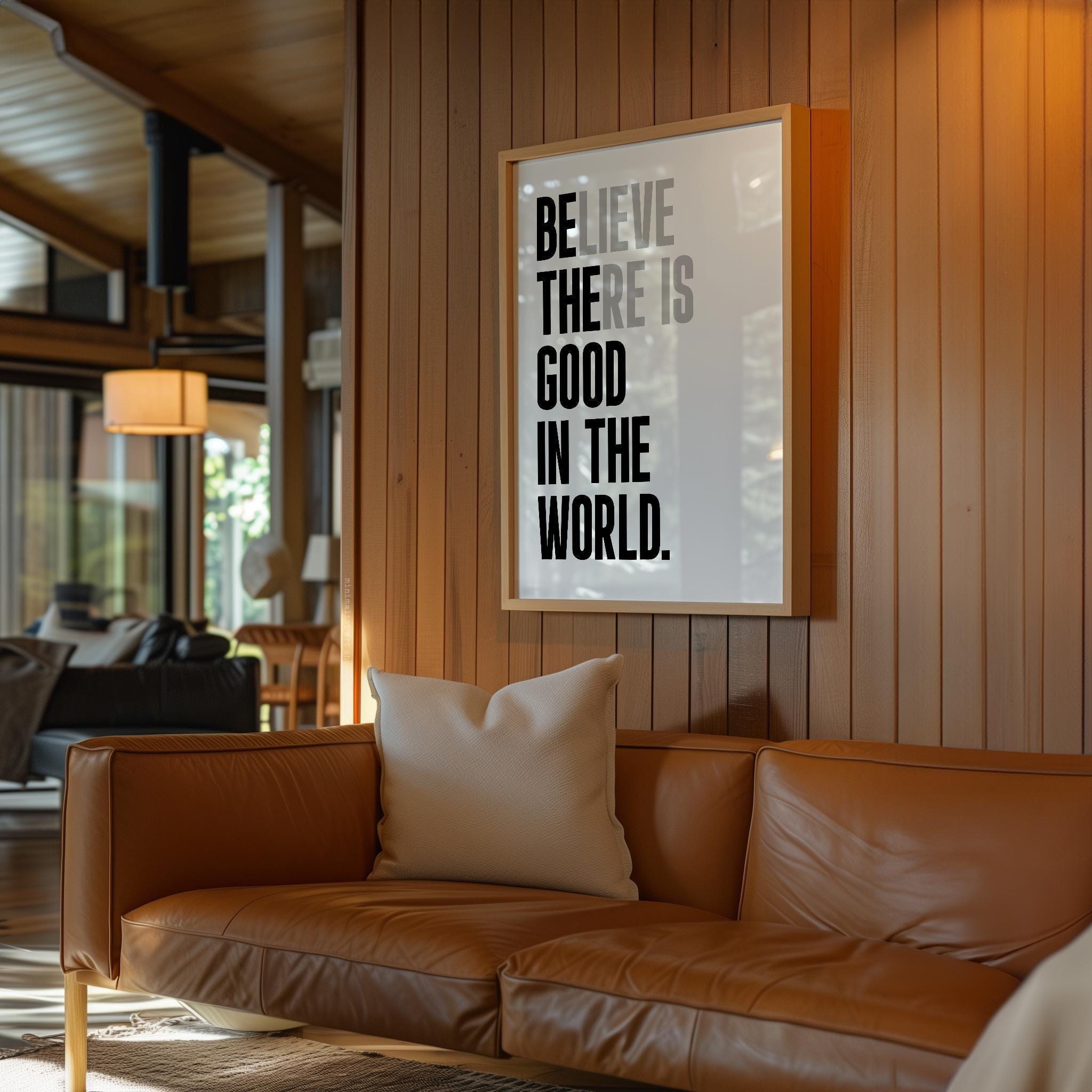 Believe There Is Good In The World  (Be The Good) Print, Inspirational Typography Wall Art