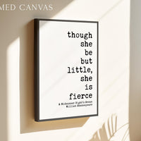 Though She Be But Little, She is Fierce Print, Shakespeare Quote, Midsummer Night's Dream